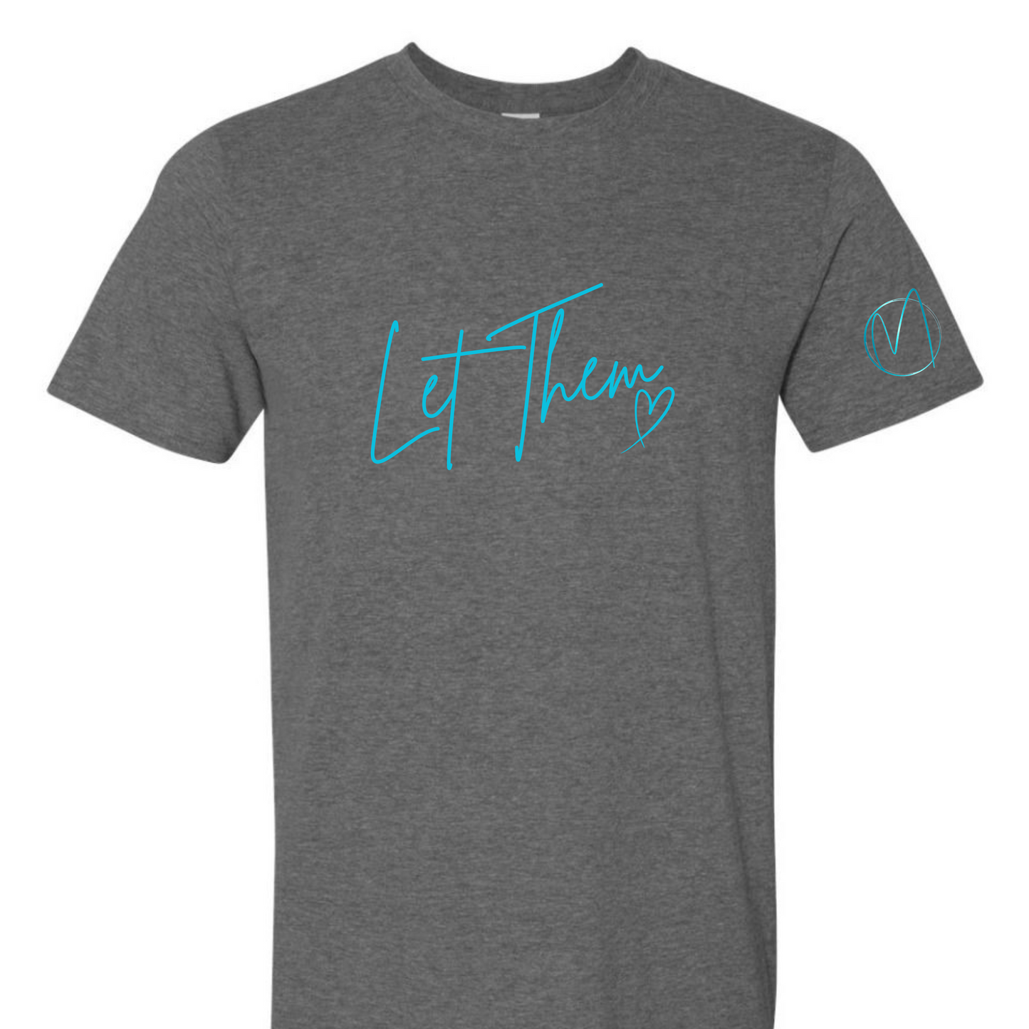 Marci Powell - Let Them Tshirt Teal Grey