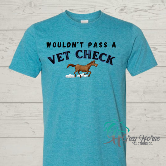 GH Adult Tshirt - Chestnut Horse - Wouldn’t Pass A Vet Check