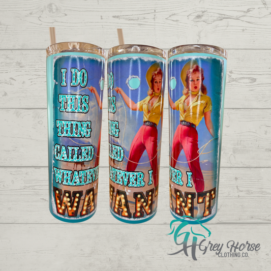 GH 20oz Skinny Tumbler - Blue Teal - Whatever I Want